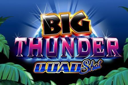 Big Thunder Quad Shot Slot Game Free Play at Casino Zimbabwe