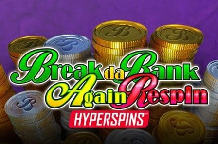 Break Da Bank Again Respin Hyperspins Slot Game Free Play at Casino Zimbabwe